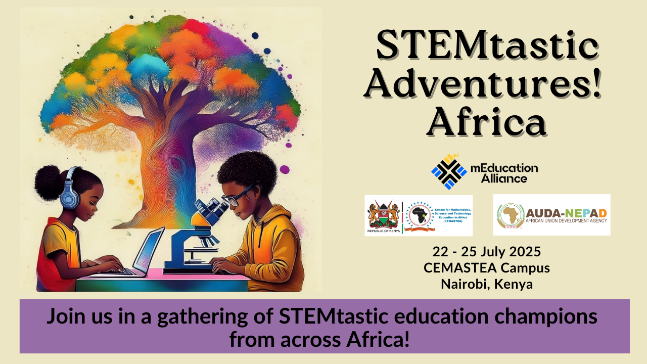 CEMASTEA is hosting the inaugural  STEMtastic Adventures! Africa regional Symposium                                          (22nd -25th July 2025)